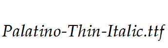 Palatino-Thin-Italic.ttf字体下载