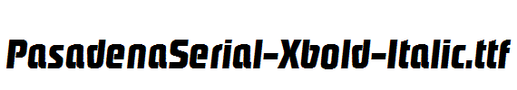 PasadenaSerial-Xbold-Italic.ttf字体下载